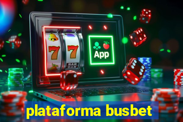 plataforma busbet